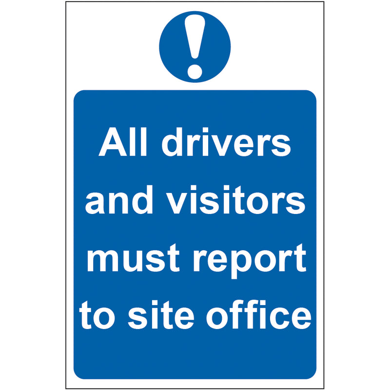 All drivers and visitors must report to site office - PVC Sign (200 x 300mm)